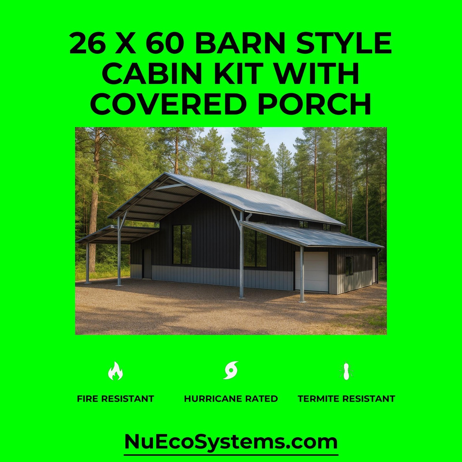 U.S. Made Fire Resistant 26 X 34 Cabin, Barndominium or Steel Home Kit