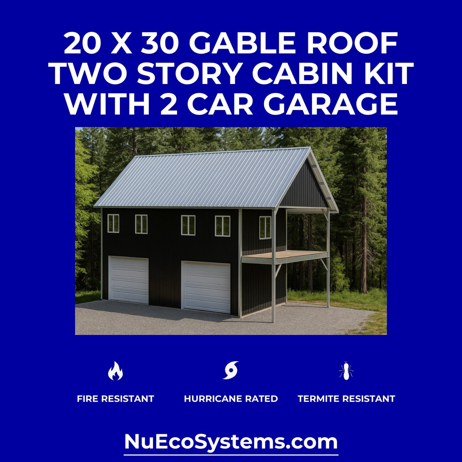 CALIFORNIA FIRE RESISTANT 30 X 40 GALVANIZED STEEL CABIN KIT OR HOME KIT